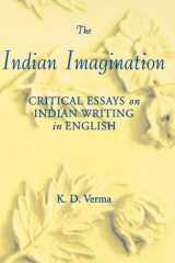 The Indian Imagination Critical Essays on Indian Writing in English cover image