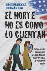 El norte no es como lo cuentan (Spanish Edition) cover image
