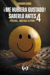 ¡Me hubiera gustado saberlo antes! ¡Peeeero... aún vale la pena! 4ta Parte (Colección Dorada Editorial c.a) (Spanish Edition) cover image