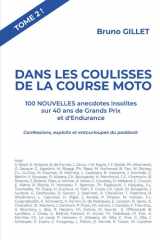 Dans les coulisses de la course moto - Tome 2: 100 NOUVELLES anecdotes insolites sur 40 ans de Grands Prix et d'Endurance - Confessions, exploits et entourloupes du paddock cover image