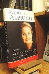 Madeleine Albright And The New American Diplomacy cover image