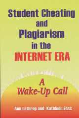 Student Cheating and Plagiarism in the Internet Era: A Wake-Up Call cover image