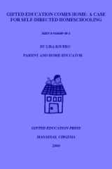 Gifted Education Comes Home A Case for Self-Directed Homeschooling cover image