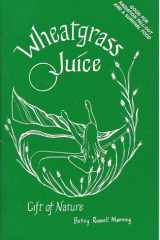 Wheatgrass Juice: Gift of Nature cover image