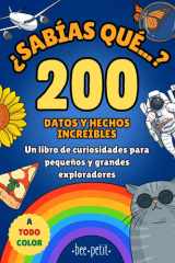 ¿Sabías que...? Un libro de curiosidades para pequeños y grandes exploradores: Más de 200 datos y hechos increíbles para niños sobre animales, ... accesible y divertido (Spanish Edition) cover image