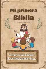 Mi primera biblia: 50 historias bíblicas ilustradas para niños (Spanish Edition) cover image