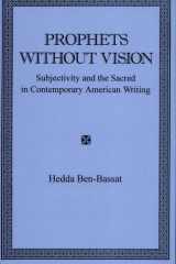 Prophets Without Vision Subjectivity and the Sacred in Contemporary American Writing cover image