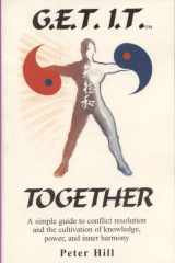 G.E.T. I.T. Together A Simple Guide to Conflict Resolution and the Cultivation of Knowledge, Power, and Inner Harmony cover image