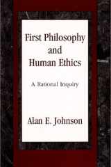 First Philosophy and Human Ethics A Rational Inquiry cover image