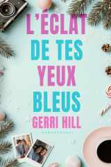 L’éclat de tes yeux bleus (Livre lesbien, roman lesbien) - Romance de Noël Slow burn (French Edition) cover image