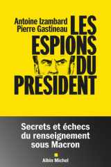 Les espions du président - Secrets et échecs du renseignement sous Macron cover image