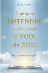 Comment entendre et discerner la voix de Dieu ? (Les fondements de la Vie Chrétienne) (French Edition) cover image