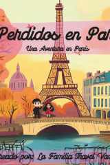 Perdidos En Paris: Una Aventura en Paris (Kenzie and Xander's World Adventures) (Spanish Edition) cover image