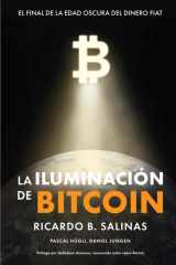 La Iluminación de Bitcoin El Final de la Edad Oscura Del Dinero Fiat cover image
