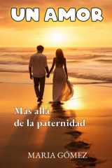 Un amor - Mas allá de la paternidad cover image