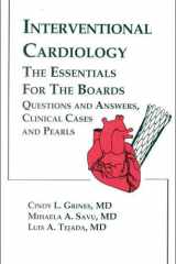 Interventional Cardiology: The Essentials for the Boards Questions and Answers, Clinical Cases, and Pearls cover image