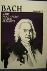 Bach Made Practical for Church Organists, Vol. 3 cover image