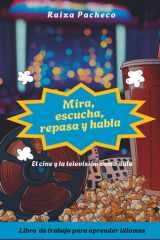 MIRA, ESCUCHA, REPASA Y HABLA: El Cine y la Televisión como Aula (Spanish Edition) cover image