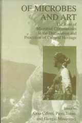 Of Microbes and Art The Role of Microbial Communities in the Degradation and Protection of Cultural Heritage cover image