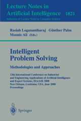 Intelligent Problem Solving. Methodologies and Approaches 13th International Conference on Industrial and Engineering Applications of Artificial Intelligence and Expert Systems, IEA/AIE 2000 New Orleans, Louisiana, USA, June 19-22, 2000 Proceedings cover image