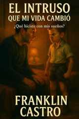 El Intruso que mi vida Cambió - ¿Que Hiciste con Mis Sueños? cover image