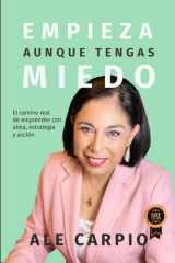 Empieza Aunque Tengas Miedo - El camino real de emprender con alma, estrategia y acción cover image