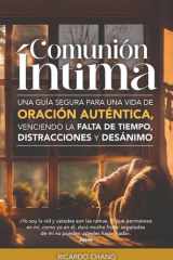Comunión Íntima - Una guía segura para una vida de oración auténtica, venciendo la falta de tiempo, distracciones y desánimo cover image