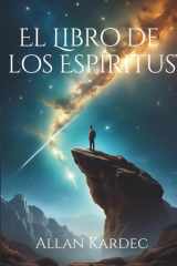 El Libro de los Espiritus (Versión completa): Allan Kardec (Spanish Edition) cover image