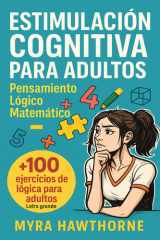 Estimulación cognitiva para adultos y colorea: Entrena tu mente. Pensamiento lógico matemático: sudokus, laberintos, aritmética (sumas, restas, ... intermedio. Volumen 7. (Spanish Edition) cover image