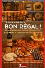 Je vous souhaite un BON RÉGAL ! - par Christophe Devé sur Gourmandises TV cover image