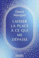 Laisser la place à ce qui me dépasse - Introduction au devenir humain cover image