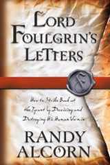 Lord Foulgrin's Letters : How to Strike Back at the Tyrant by Deceiving and Destroying His Human Vermin cover image