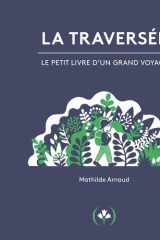 La Traversée: Le petit livre d'un grand voyage-Livre pop-up cover image