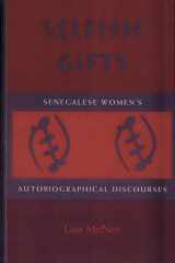 Selfish Gifts Senegalese Women's Autobiographical Discourses cover image