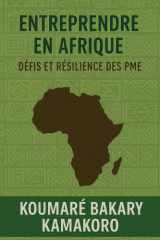 Entreprendre en Afrique : Défis et Résilience des PME: Comprendre les enjeux, surmonter les défis et renforcer la performance des PME africaines (French Edition) cover image