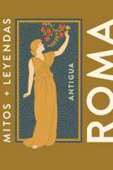 Antigua Roma / Ancient Rome (Mitos + Leyendas) (Spanish Edition) cover image