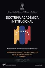 ACADEMIA DE CIENCIAS POLÍTICAS Y SOCIALES. DOCTRINA ACADÉMICA INSTITUCIONAL. Instrumento de Reinstitucionalización democrática. Tomo III 2019-2025 cover image