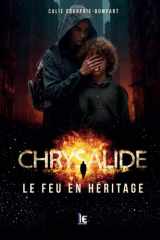 Chrysalide, le feu en héritage (French Edition) cover image