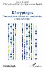 Décryptages - Communication, influence et manipulation à l'ère numérique cover image