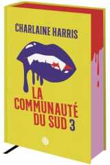 La communauté du Sud: Tomes 7, 8, 9 et 10 - La conspiration, Pire que la mort, Bel et bien mort, Une mort certaine (3) cover image