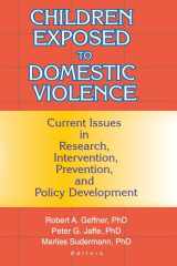 Children Exposed to Domestic Violence: Current Issues in Research, Intervention, Prevention, and Policy Development (Journal of Aggression, Maltreatment & Trauma Monographic Separates) cover image