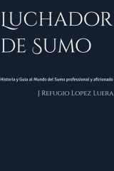 Luchador de Sumo - Historia y Guia al Mundo del Sumo professional y aficionado cover image