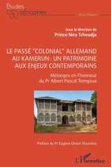 Le passé “colonial” allemand au Kamerun : un patrimoine aux enjeux contemporains - Mélanges en l’honneur du Professeur Albert Pascal Temgoua cover image