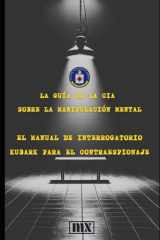 La guía de la CIA sobre la manipulación mental - El manual de interrogatorios KUBARK para el contraespionaje cover image