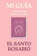 Mi guía para rezar el Santo Rosario: Rezo del Santo Rosario (Libros de Fe Católica) (Spanish Edition) cover image