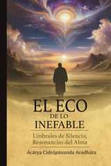 El Eco de lo Inefable: Umbrales de Silencio, Resonancias del Alma (Spanish Edition) cover image