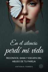 En el silencio perdí mi vida - Reconoce, sana y escapa del abuso de tu pareja cover image