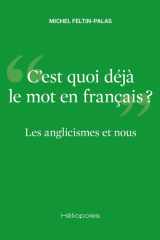 Les anglicismes et nous - C'est quoi déjà le mot en français ? cover image