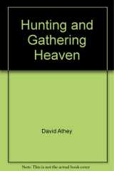 Hunting and Gathering Heaven cover image