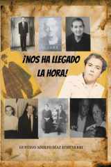 ¡NOS HA LLEGADO LA HORA! (Spanish Edition) cover image
